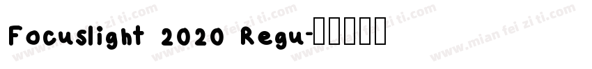 Focuslight 2020 Regu字体转换